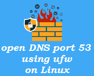 باز کردن پورت 53 مربوط به DNS با استفاده از ufw در لینوکس
